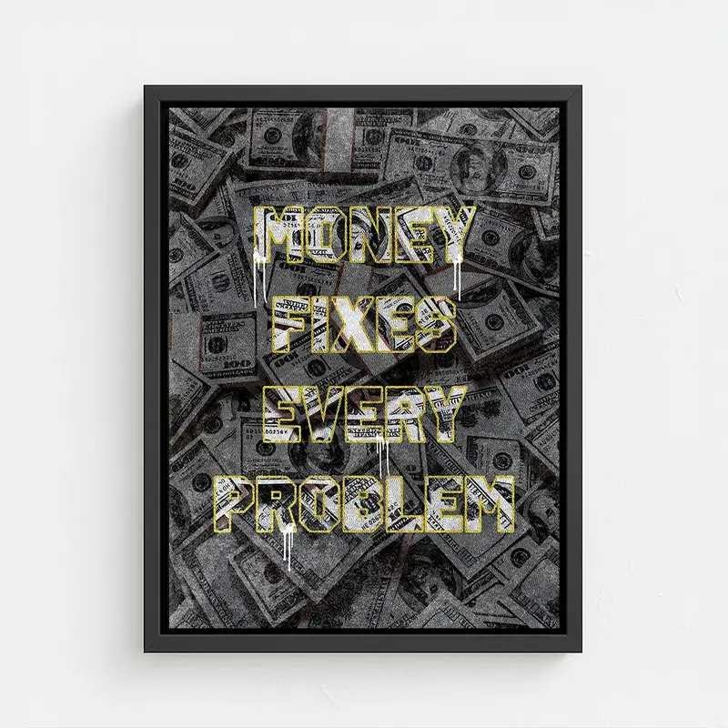Money Fixes Every Problem